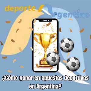 ¿Cómo ganar en apuestas deportivas en Argentina?