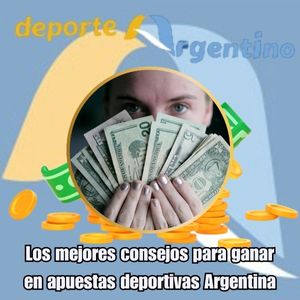 Los mejores consejos para ganar en apuestas deportivas Argentina