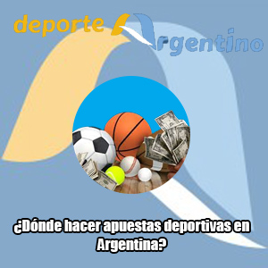 ¿Dónde hacer apuestas deportivas en Argentina?